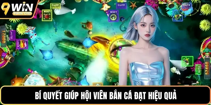 Bí quyết giúp hội viên bắn cá đạt hiệu quả