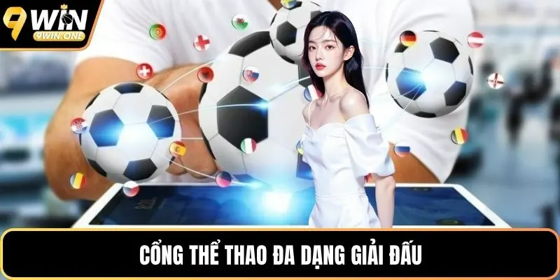 Cổng thể thao đa dạng giải đấu