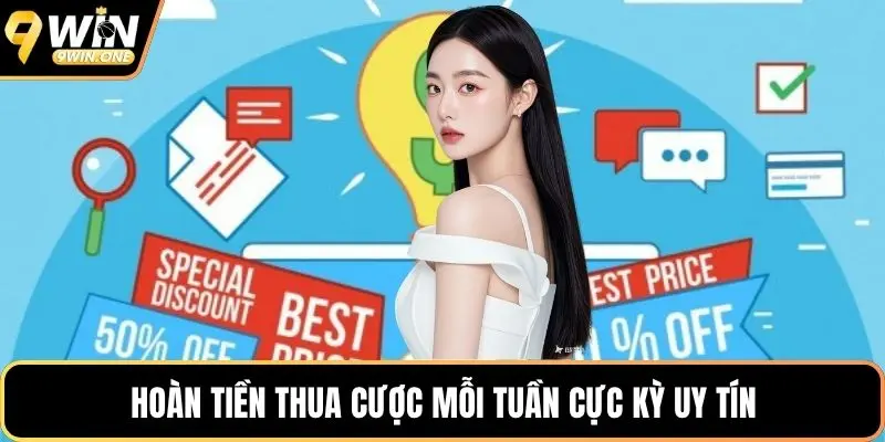 Hoàn tiền thua cược mỗi tuần cực kỳ uy tín