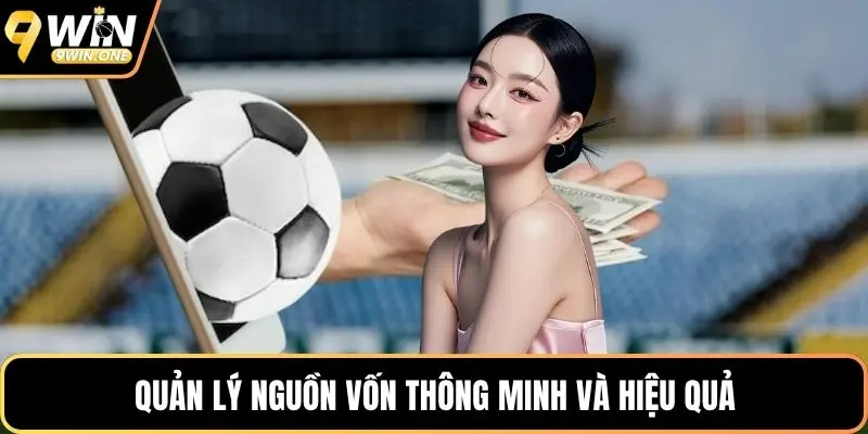 Quản lý nguồn vốn thông minh và hiệu quả