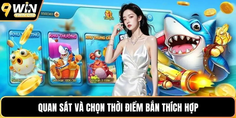 Quan sát và chọn thời điểm bắn thích hợp