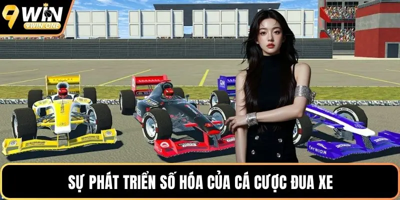 Sự phát triển số hóa của cá cược đua xe