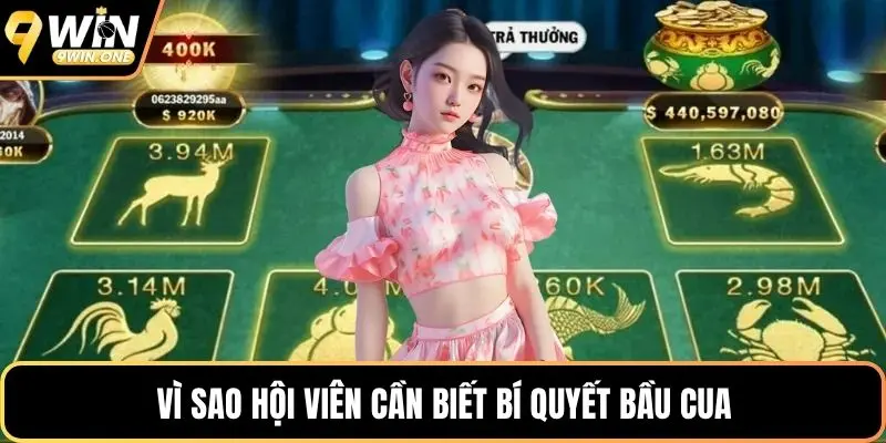 Vì sao hội viên cần biết bí quyết bầu cua
